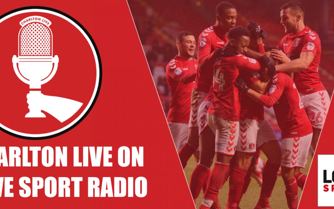 Charlton Live on Love Sport Radio – Listen back on demand