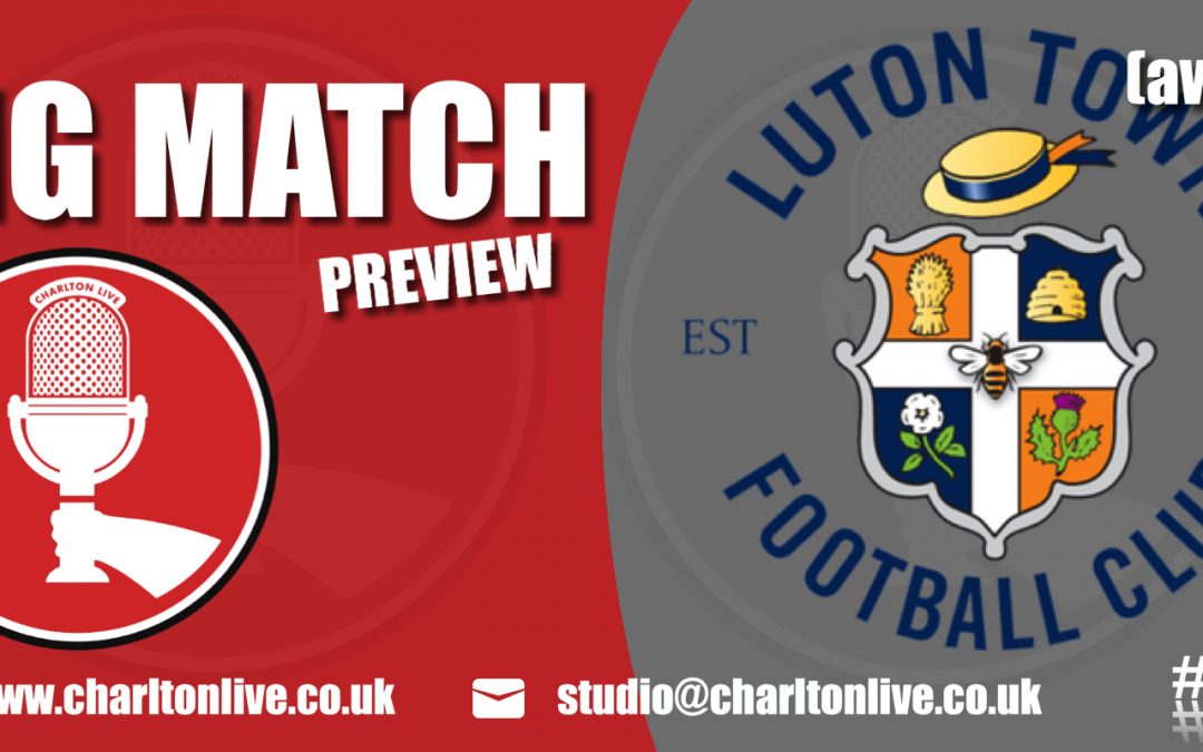 Big Match Preview – Luton Town away