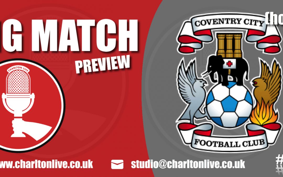 Big Match Preview – Coventry City at home