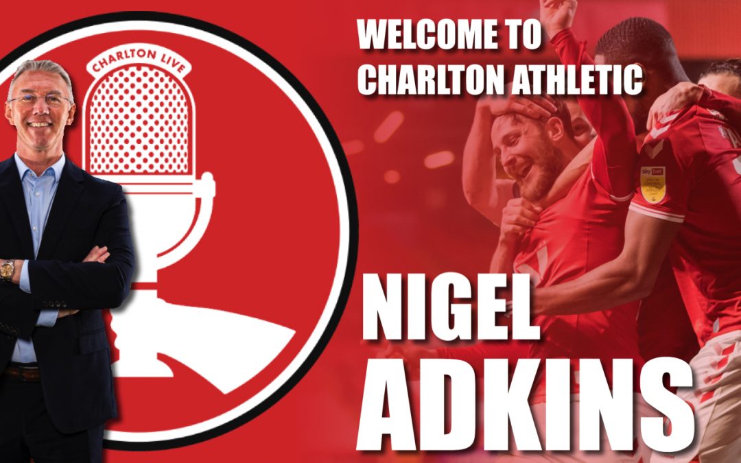 Charlton Live: Nigel Adkins arrival special