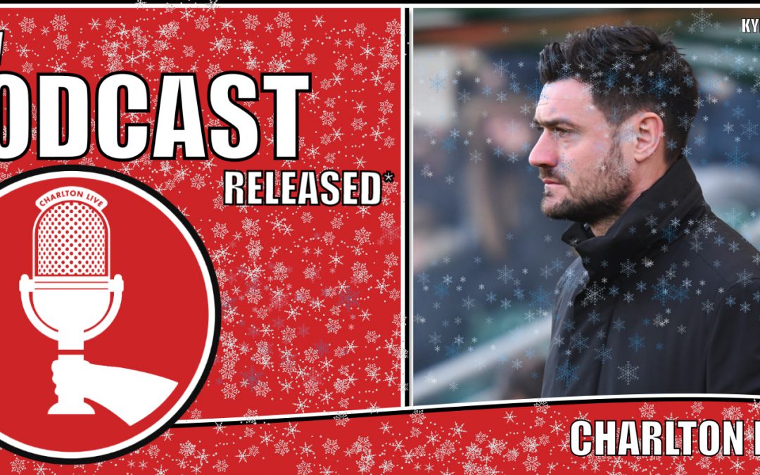 Charlton Live: 2021Christmas Show & Johnnie Jackson Managerial Special