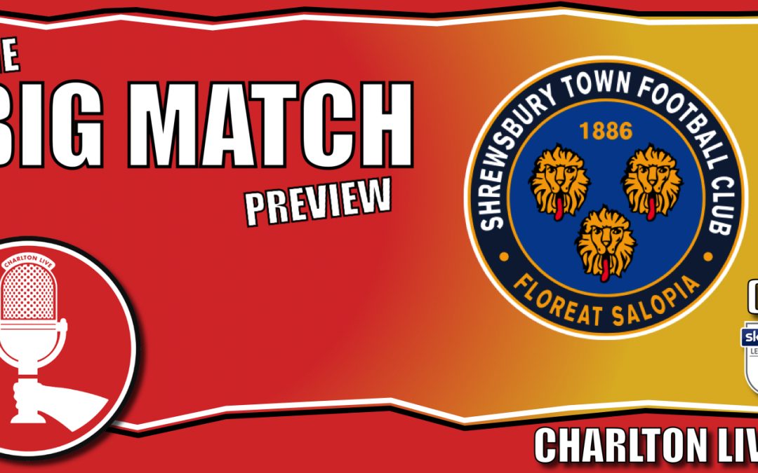 WE DECIDE CHARLTON’S BEST XI AHEAD OF SALOP TRIP | Big Match Preview Shrewsbury away