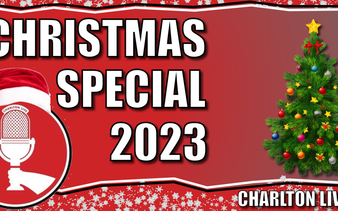CHARLTON LIVE CHRISTMAS SPECIAL 2023 | Big Match Preview Burton at home