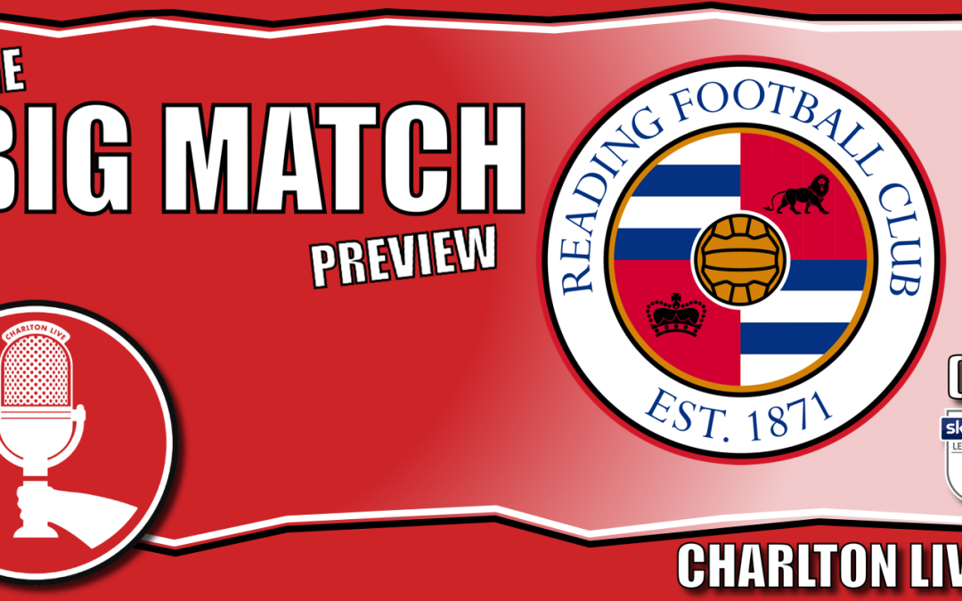 NATHAN JONES FACES FIRST CHARLTON TEST IN HUGE RELEGATION SIX-POINTER | Big Match Preview Reading