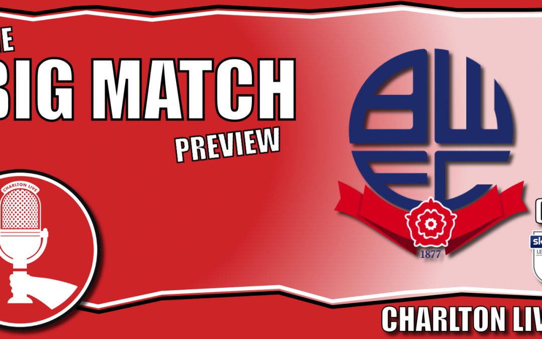 CHARLTON SET FOR HOME TEST AGAINST FANCIED BOLTON WANDERERS | Big Match Preview Bolton (h)