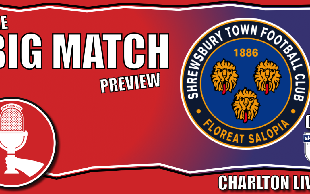 CHARLTON GEAR UP FOR SALOP TEST LOOKING TO RETURN TO WINNING WAYS | Big Match Preview Shrewsbury a