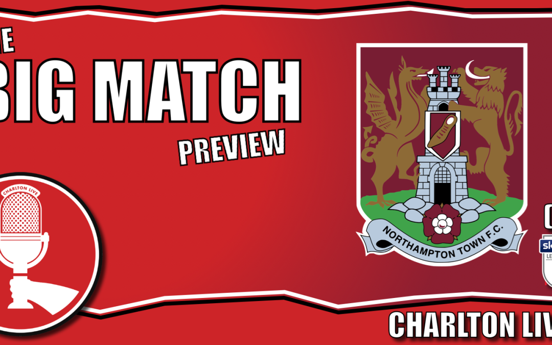 CHARLTON FACE OFF AGAINST SHOE ARMY IN LAST OUTING BEFORE CHRISTMAS | Big Match Preview Northampton