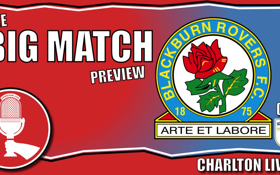 CHARLTON LOOK TO BACK UP SHEFFIELD UNITED TRIUMPH AS BLACKBURN ROVERS VISIT THE VALLEY